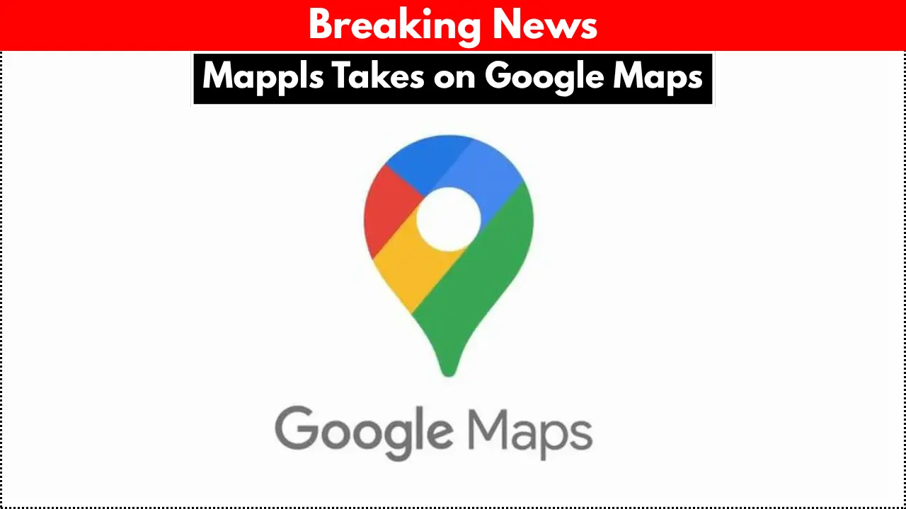 Mappls Takes on Google Maps